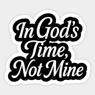 In God's Time, Not Mine Christian Gift Sticker